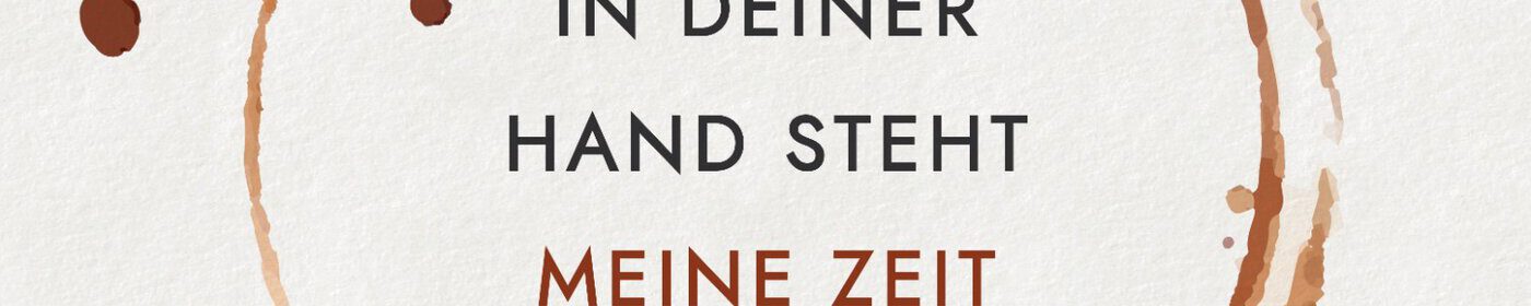 in-deiner-hand-steht-meine-zeit
